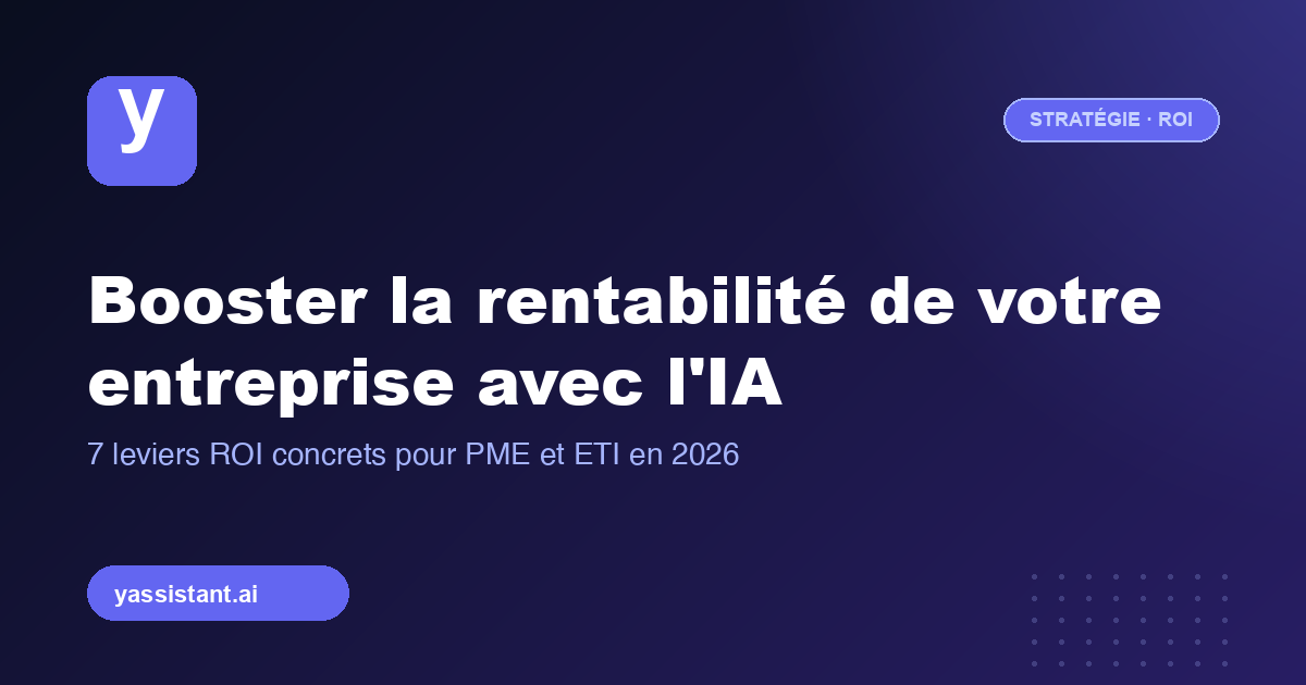 Les 7 leviers IA pour booster la rentabilité d'une entreprise en 2026