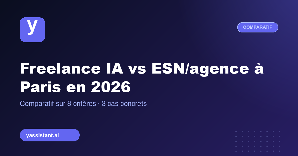 Comparatif freelance IA vs ESN à Paris en 2026