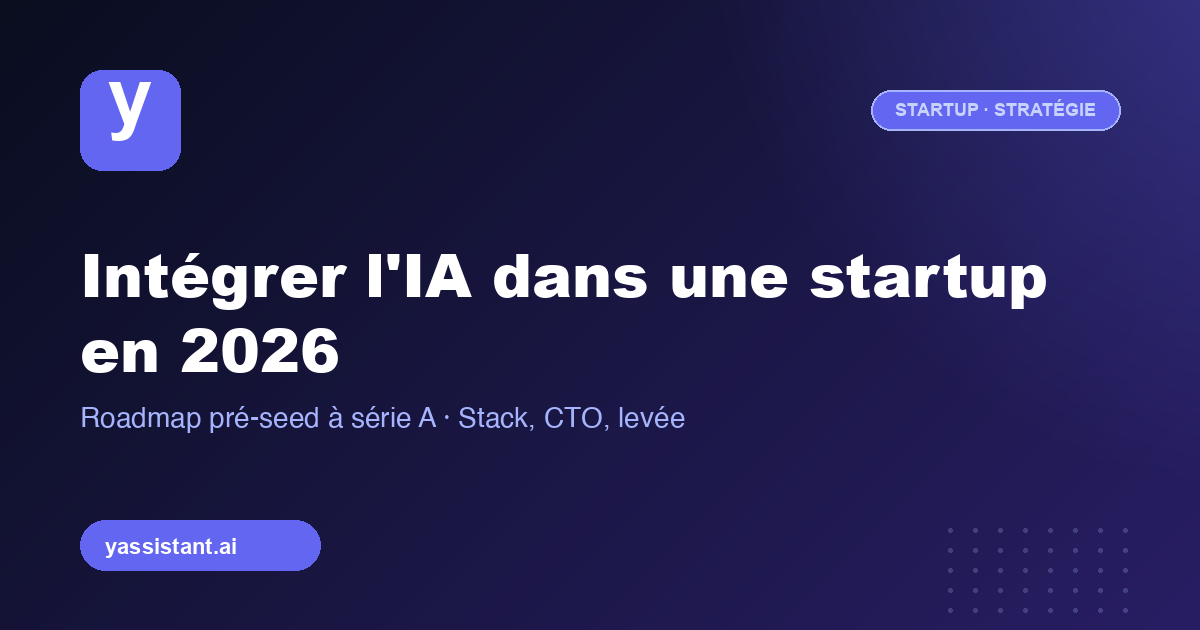 Roadmap pour intégrer l'IA dans une startup en 2026